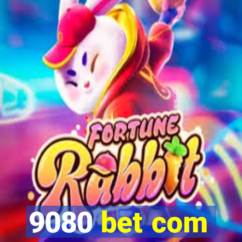 9080 bet com